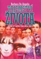 kniha Tajemství života, která by každá žena měla znát deset principů naprostého emocionálního a duchovního naplnění, Eminent 2001