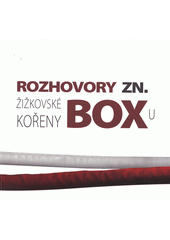 kniha Rozhovory zn. box žižkovské kořeny boxu, Pentacle Consulting 2012