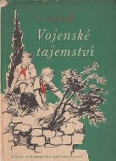 kniha Vojenské tajemství [určeno] pro 6. postup. roč. všeobecně vzdělávacích škol, SPN 1958