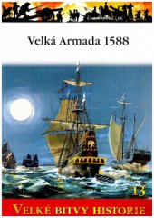 kniha Velká Armada 1588  Tažení proti Anglii, Amercom SA 2010