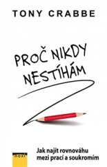 kniha Proč nikdy nestíhám Jak najít rovnováhu mezi prací a soukromím, NOXI 2015