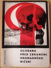 kniha Ochrana před zbraněmi hromadného ničení Učebnice a metodika protiradiační, protichemické a protibiologické přípravy, Naše vojsko 1968