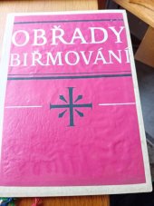kniha Obřady biřmování bohoslužebný text, Ústřední církevní nakladatelství 1974