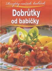 kniha Dobrůtky od babičky Recepty našich babiček, Foni 2016