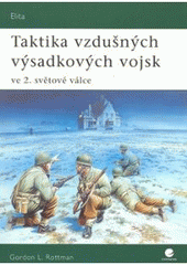kniha Taktika vzdušných výsadkových vojsk ve 2. světové válce, Grada 2007