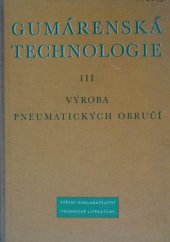 kniha Gumárenská technologie 2. díl, - Zpracování kaučuku a vlastnosti pryže - [sborník] : určeno všem techn. zaměstnancům gumárenského prům. a pro odborné školy., SNTL 1955