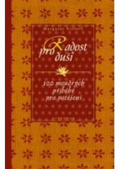 kniha Radost pro duši 100 moudrých příběhů pro potěšení, Vyšehrad 2003