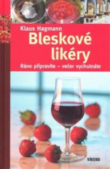 kniha Bleskové likéry ráno připravíte, večer vychutnáte, Víkend  2008