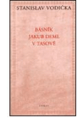 kniha Básník Jakub Deml v Tasově, Torst 2001