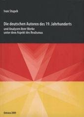 kniha Die deutschen Autoren des 19. Jahrhunderts und Analysen ihrer Werke unter dem Aspekt des Realismus, Ostravská univerzita, Filozofická fakulta 2009