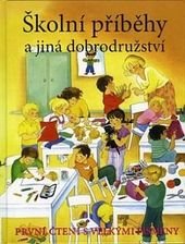 kniha Školní příběhy a jiná dobrodružství první čtení s velkými písmeny, Svojtka & Co. 2009