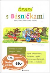 kniha Hraní s básničkami Josefa Václava Sládka a Josefa Kožíška, Axióma 2011