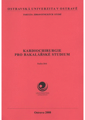 kniha Kardiochirurgie pro bakalářské studium, Ostravská univerzita v Ostravě 2008