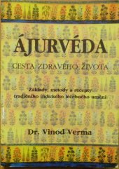 kniha Ájurvéda cesta zdravého života : základy, metody a recepty tradičního indického léčebného umění, Pragma 2008