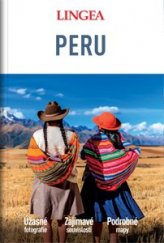 kniha Peru - velký průvodce úžasné fotografie, zajímavé souvislosti, podrobné mapy, Lingea 2019