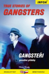 kniha True stories of gangsters = Gangsteři - pravdivé příběhy, INFOA 2009
