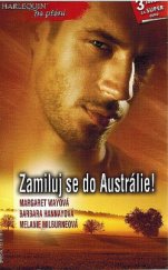 kniha Zamiluj se do Austrálie!  Znovu v ráji / Láska v divočině / Spisovatelka a milionář, Harlequin 2010