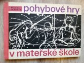 kniha Pohybové hry v mateřské škole Metodická příruč. pro učitelky mateřských škol, SPN 1964