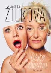 kniha Veronika Žilková Dělte dvěma, Czech News Center 2021