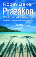 kniha Prazákon přežití v pekelném ráji, Metafora 2010