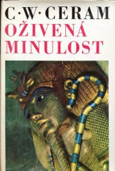 kniha Oživená minulost dějiny archeologie v obrazech, Orbis 1971