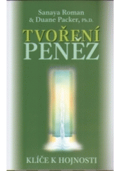 kniha Tvoření peněz klíče k hojnosti, Šťastní lidé 2003