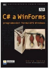 kniha C# a WinForms programování formulářů Windows : Microsoft .NET development series, Zoner Press 2005
