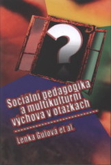 kniha Sociální pedagogika a multikulturní výchova v otázkách, Masarykova univerzita 2008