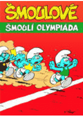 kniha Šmoulí olympiáda Šmoulí Velikonoce ; Šmoulí zahrada, Albatros 2003