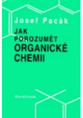 kniha Jak porozumět organické chemii, Karolinum  1997