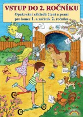 kniha Vstup do 2. ročníku Opakování základů čtení a psaní pro konec 1. a začátek 2. ročníku, Nakladatelství Nová škola Brno 2022