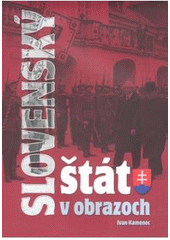 kniha Slovenský štát v obrazoch (1939-1945), Ottovo nakladatelství 2008