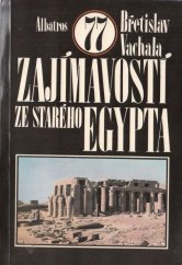 kniha 77 zajímavostí ze starého Egypta pro čtenáře od 12 let, Albatros 1989