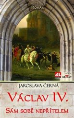 kniha Václav IV. - sám sobě nepřítelem, Alpress 2016