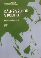 kniha Dálný východ v politice, Metropolitan University Prague Press 2015