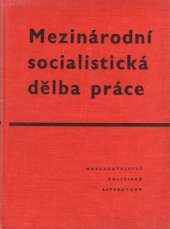 kniha Mezinárodní socialistická dělba práce Sborník, Nakladatelství politické literatury 1964