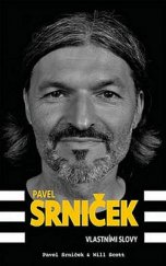 kniha Pavel Srniček Vlastními slovy 2016