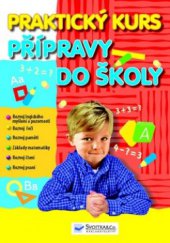 kniha Praktický kurz přípravy do školy, Svojtka & Co. 2012