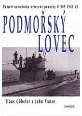kniha Podmořský lovec paměti námořníka německé ponorky U-505 : 1941-45, Omnibooks 2012