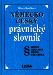 kniha Německo-český právnický slovník = Deutsch Tschechisch Rechts-Wörterbuch, Leda 2003