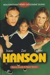 kniha Taylor Hanson - Isaac Hanson - Zac Hanson neautorizovaný příběh světoznámé skupiny, BB/art 1998