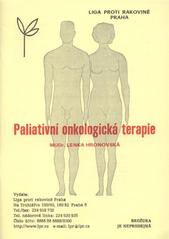 kniha Paliativní onkologická terapie, Liga proti rakovině Praha 2010