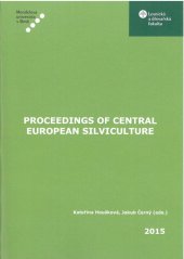 kniha Proceeding of Central European Silviculture, Mendelova univerzita v Brně 2015