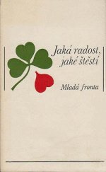 kniha Jaká radost, jaké štěstí [sbírka básní], Mladá fronta 1973