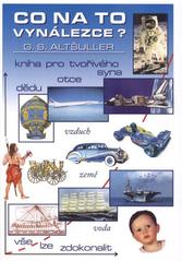 kniha Co na to vynálezce? [kniha pro tvořivého syna, otce, dědu], Bohuslav Bušov 2008