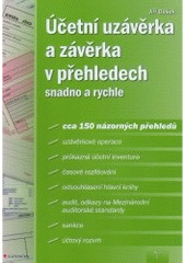 kniha Účetní uzávěrka a závěrka v přehledech snadno a rychle, Grada 2008
