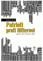 kniha Patrioti proti Hitlerovi cesta k 20. červenci 1944, Naše vojsko 2008