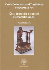 kniha Čeští sběratelé a tradiční vietnamské umění = Czech collectors and traditional Vietnamese art, National Museum 2009