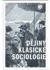kniha Dějiny klasické sociologie, Sociologické nakladatelství 2004