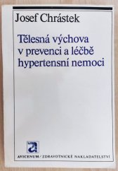 kniha Tělesná výchova v prevenci a léčbě hypertensní nemoci, Avicenum 1978